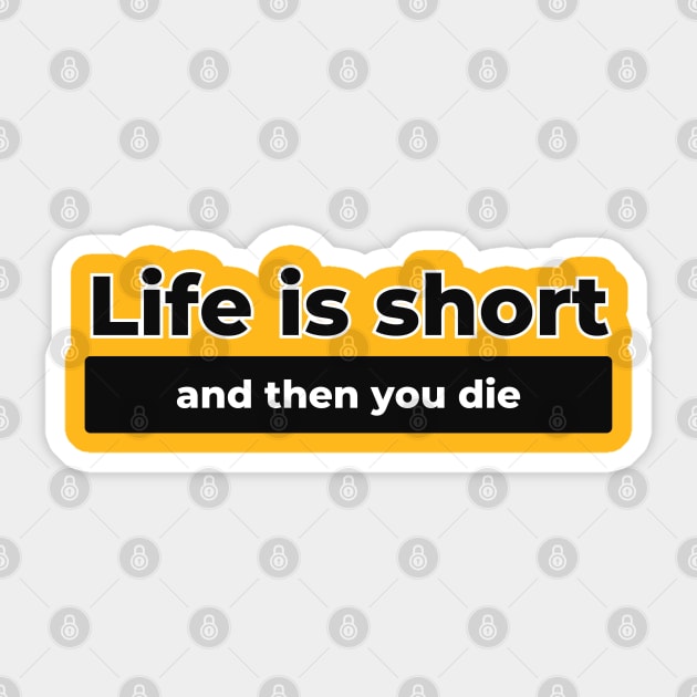 Life Is Short Sticker by Spatski